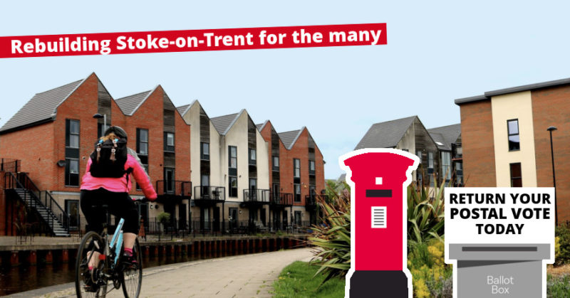 Use your postal vote to rebuild Stoke-on-Trent for the many.